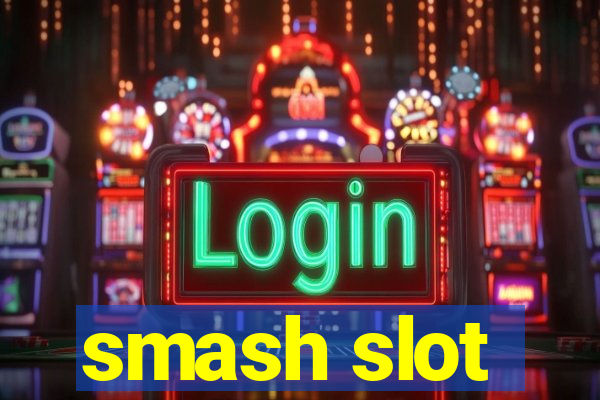 smash slot